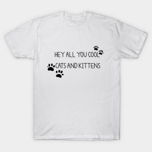 Hey All You Cool Cats And Kittens, Big Cat Rescue T-Shirt